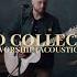 Rend Collective I CHOOSE TO WORSHIP Acoustic Performance
