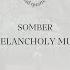 Somber Melancholy Music