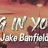 Jake Banfield Drowning In Your Love Lyrics