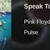 Pink Floyd PULSE Speak To Me