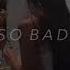 So Bad Lil Mosey 8D AUDIO