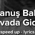 Manuş Baba Bu Havada Gidilmez Speed Up Lyrics