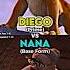 Diego Vs Nana