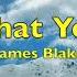 James Blake Say What You Will Lyrics