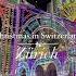 Christmas In Switzerland Zurich The Most Festive Swiss City