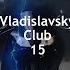Vladislavsky Club 15 Psychedelic Trance Mix