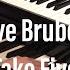 Dave Brubeck Take Five David Friman Piano Cover Katy Piano Instructors