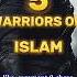 Top 5 Warriors Of Islam Warriors Islamicshorts Islamic Viralvideo