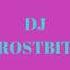 DJ Frostbite DJ Frostbite