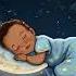Mozart Brahms Baby Lullabies Sleep Music For Babies Sleep Aid Lullabyforbabies Babysleepmusic
