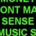 IF IT DONT MAKE MONEY IT DONT MAKE SENSE