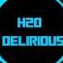 H2O Delirious I Am Delirious Outta My Mind Outro Song