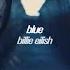 Billie Eilish Blue Slowed Reverb With Lyrics