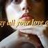 Lay All Your Love On Me Miller S Girl Edit