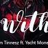 Play With Fire Sam Tinnesz Ft Yacht Money Lyrics