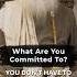 What Are You Committed To