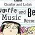 Charlie And Lola Theme Tune Charlie And Lola S Favourite And Best Music Record