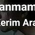 Bana Bir Sigara Birde Sen Lazım Kerim Araz Toparlanmam Lazım Lyrics Sözleri