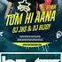 Tum HI Aana Remix Marjaavaan DJ JHS DJ Bijoy Jubin Nautiyal Payal Dev