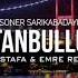 Soner Sarıkabadayı İstanbullum Mustafa Emre Remix