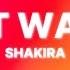 Shakira Don T Wait Up Lyrics