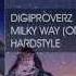 Digiproverz Milky Way Original Mix Hardstyle