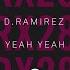 D Ramirez Yeah Yeah Dance Tech House