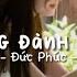 Lyrics Speed Up Cũng đành Thôi Đức Phúc