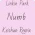Linkin Park Numb Keishun Remix