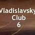 Vladislavsky Club 6 Psychedelic Trance Mix