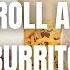 How To Roll A Perfect Burrito Everytime