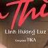 À THÌ HOUSE LAK By GUANG LINH HƯƠNG LUZ X TIKA À Thì Duyên Kiếp Hóa Anh Thành Lá Em Sẽ Là Hoa
