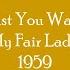 Just You Wait Lyrics My Fair Lady 1959