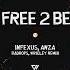 Anza InfeXus Free 2 Be Badrops Wrigley Remix Extended
