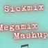 Sickick Sickmix Remix Megamix Mashup Medley Mixxx Hip Hop RnB Trap Bass Mixxx