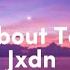 Jxdn Tell Me About Tomorrow