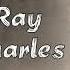 THE BEST OF RAY CHARLES FULL ALBUM