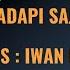 IWAN FALS HADAPI SAJA LIRIK