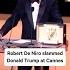 De Niro Slams Trump At Cannes