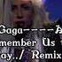 Always Remember Us This Way Lady Gaga Remix