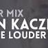 Albin Kaczka Louder Mix Whistle Louder