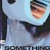 Tell You Something Original Mix