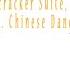 Tchaikovsky The Nutcracker Suite Op 71a VI Chinese Dance