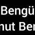 Bengü Unut Beni Sözleri İle Birlikte