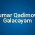 Xumar Qedimova Geleceyem Xumar Qədimova Gələcəyəm Audio Music