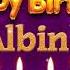 Albina Happy Birthday To You Happy Birthday Song Name Albina