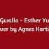 Gwalla Esther Yu Cover Audio By Agnes Kartika