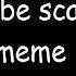 Don T Be Scared Meme Gift Flipaclip