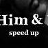 G Eazy Ft Halsey Him I Speed Up