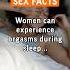 Women Can Experience Orgasms During Sleep Similar To A Men Having Wet Dreams Women Sex Facts